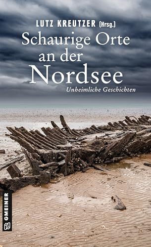 Schaurige Orte an der Nordsee: Unheimliche Geschichten