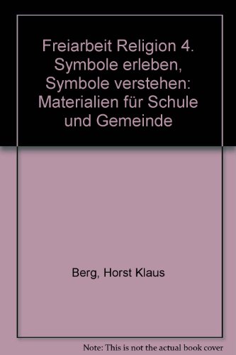 Freiarbeit Religion. Materialien für Schule und Gemeinde / Symbole erleben - Symbole verstehen