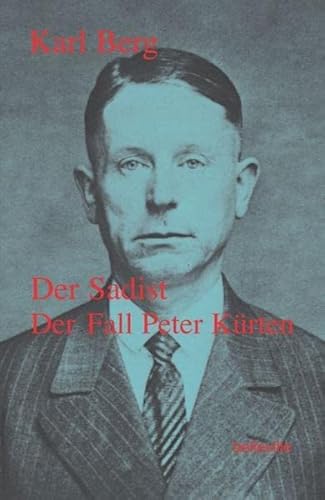 Der Sadist: Der Fall Peter Kürten (Splitter)