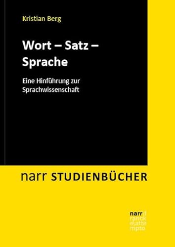 Wort – Satz – Sprache: Eine Hinführung zur Sprachwissenschaft (Narr Studienbücher) von Narr Francke Attempto