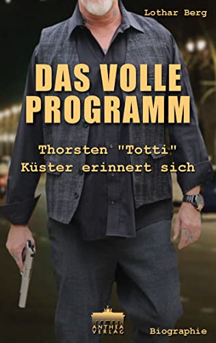 Das volle Programm /Thorsten "Totti" Küster erinnert sich von Anthea Verlag