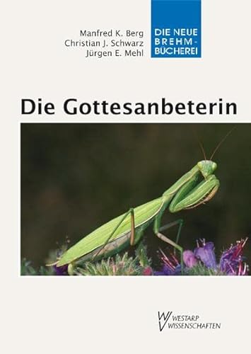 Die Gottesanbeterin - Mantis religiosa von Wolf, VerlagsKG