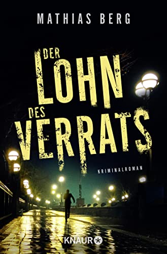 Der Lohn des Verrats: Kriminalroman