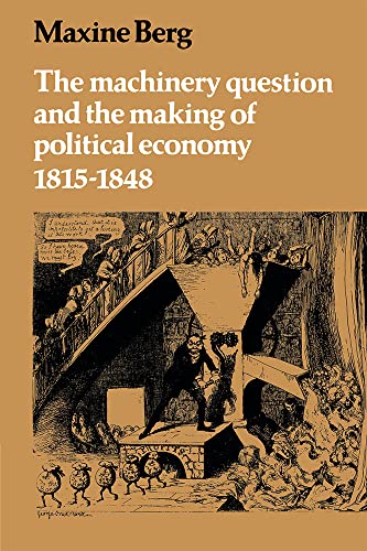 The Machinery Question and the Making of Political Economy 1815-1848 von Cambridge University Press