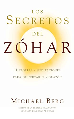 Los Secretos del Zóhar: Historias y Meditaciones para Despertar el Corazón von CANGREJO EDITORES