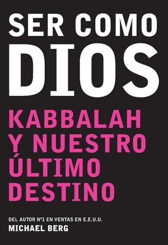 Ser Como Dios: Kabbalah Y Nuestro Último Destino von CANGREJO EDITORES