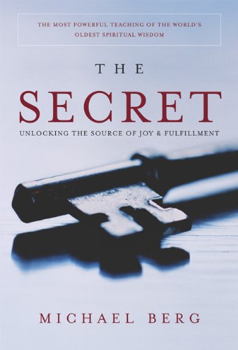 The Secret: Unlocking The Source Of Joy & Fulfillment: Unlocking the Source of Joy and Fulfillment