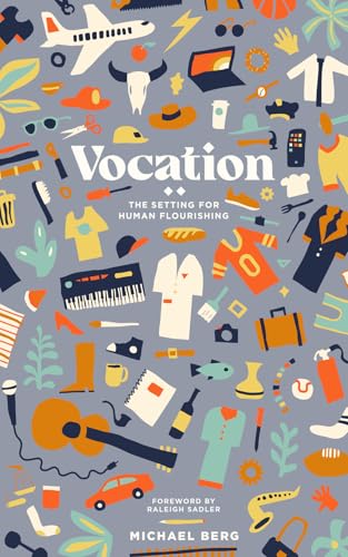 Vocation: The Setting for Human Flourishing Vocation: The Setting for Human Flourishing von 1517 Publishing