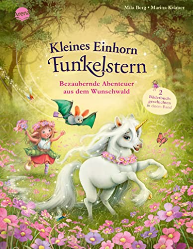 Kleines Einhorn Funkelstern. Bezaubernde Abenteuer aus dem Wunschwald: Bilderbuchsammelband aus 2 Bänden mit Glitzerfolie auf dem Cover ab 3 Jahren