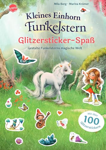 Kleines Einhorn Funkelstern. Glitzersticker-Spaß. Gestalte Funkelsterns magische Welt: Stickerbuch mit über 100 Glitzerstickern