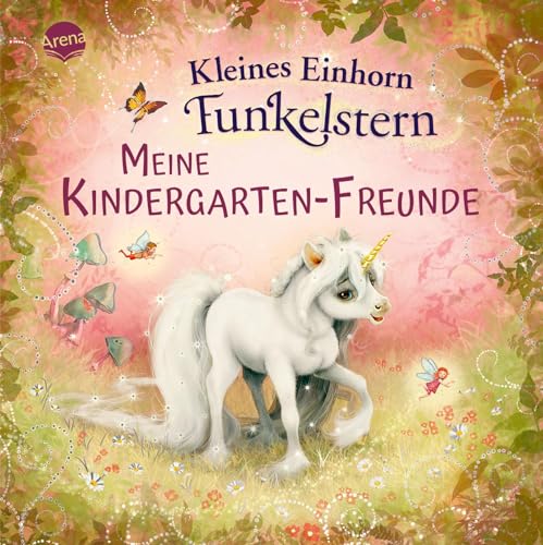 Kleines Einhorn Funkelstern. Meine Kindergarten-Freunde: Album für die ersten Freunde aus Kita, Kindergarten und Krippe, für Kinder ab 3 Jahren