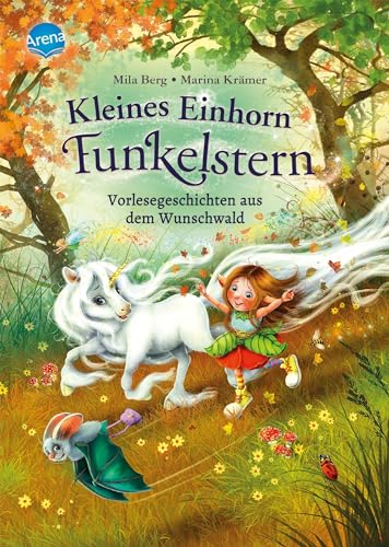 Kleines Einhorn Funkelstern. Vorlesegeschichten (1) aus dem Wunschwald: Vorlesegeschichten aus dem Wunschwald