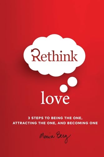 Rethink Love: 3 Steps to Being the One, Attracting the One, and Becoming The One von Kabbalah Centre International