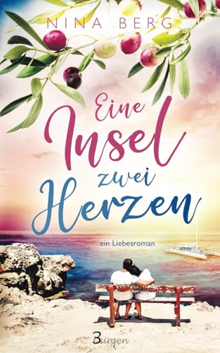 Eine Insel, zwei Herzen: ein Liebesroman Eine Insel, zwei Herzen: ein Liebesroman