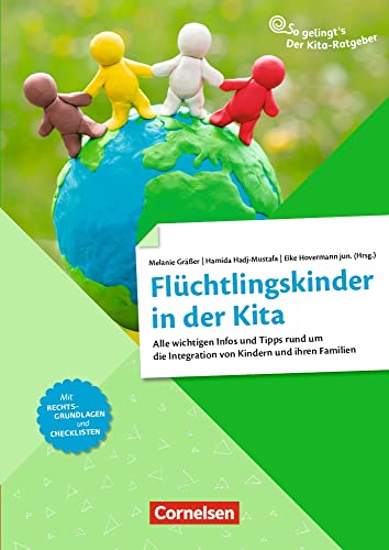 Flüchtlingskinder in der Kita: Alle wichtigen Infos und Tipps rund um die Integration von Kindern und ihren Familien (So gelingt's - Der Kita-Ratgeber) von Cornelsen bei Verlag an der Ruhr