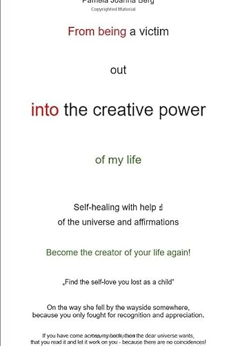 From being a victim out into the creative power - of my life: Self-healing with the help ↑ of the universe and affirmations From being a victim out into the creative power - of my life: Self-healing with the help ↑ of the universe and affirmations von epubli