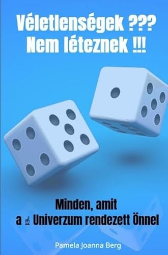 Véletlenségek ??? Nem léteznek !!!: Minden, amit a ↑ Univerzum rendezett Önnel együttműködve von epubli
