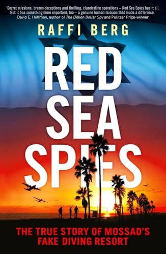 Red Sea Spies: The True Story of Mossad's Fake Diving Resort von Icon Books