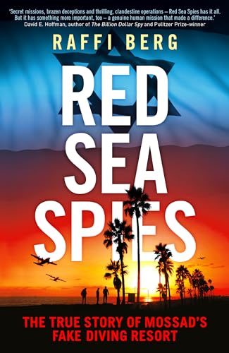 Red Sea Spies: The True Story of Mossad's Fake Diving Resort von Icon Books