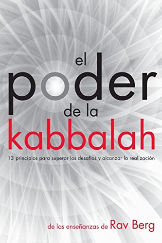 El Poder de la Kabbalah: 13 principios para superar los desafíos y alcanzar la realización von The Kabbalah Centre
