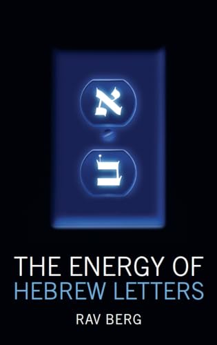 The Energy of Hebrew Letters: The Quantum Story of the Original Alphabet The Energy of Hebrew Letters: The Quantum Story of the Original Alphabet