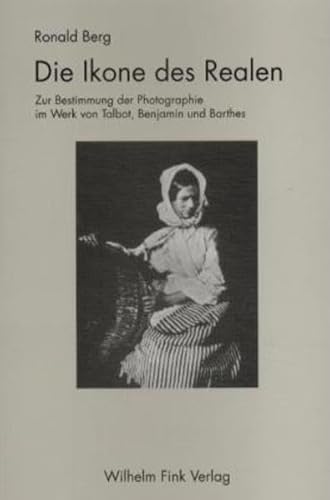 Die Ikone des Realen: Zur Bestimmung der Photographie im Werk von Talbot, Benjamin und Barthes