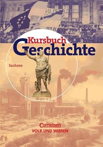 Kursbuch Geschichte - Bisherige Ausgabe - Sachsen: Schülerbuch