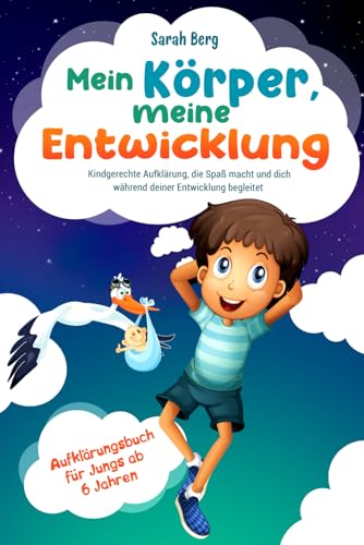 Mein Körper, meine Entwicklung - Aufklärungsbuch für Jungs ab 6 Jahren: Kindgerechte Aufklärung, die Spaß macht und dich während deiner Entwicklung begleitet (Pubertät und Aufklärung bei Kinder) Mein Körper, meine Entwicklung - Aufklärungsbuch für Jungs ab 6 Jahren: Kindgerechte Aufklärung, die Spaß macht und dich während deiner Entwicklung begleitet (Pubertät und Aufklärung bei Kinder)