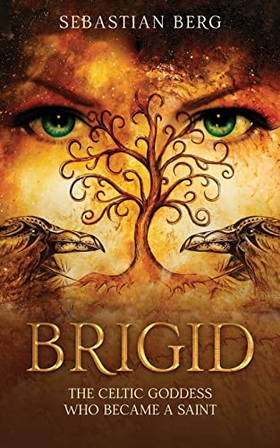 Brigid: The Celtic Goddess Who Became A Saint von Creek Ridge Publishing