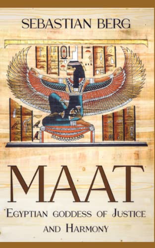 Maat: Egyptian Goddess of Justice and Harmony Maat: Egyptian Goddess of Justice and Harmony von Independently published