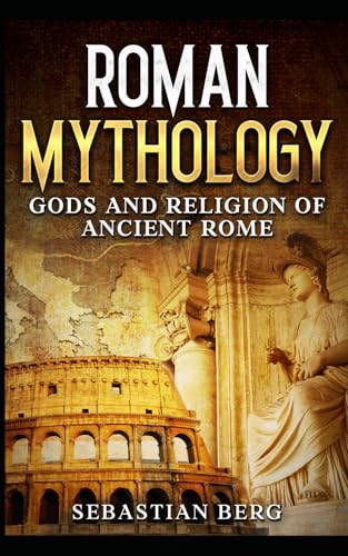 Roman Mythology: Gods and Religion of Ancient Rome Roman Mythology: Gods and Religion of Ancient Rome von Independently published