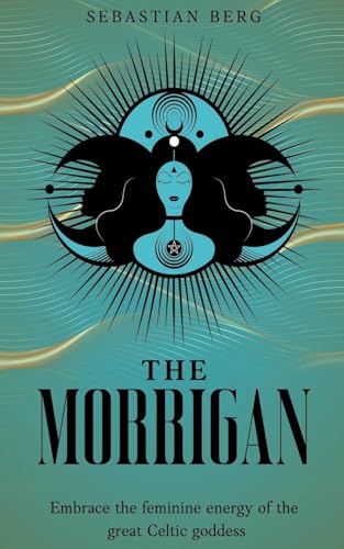 The Morrigan: Embrace the Feminine Energy of the Great Celtic Goddess The Morrigan: Embrace the Feminine Energy of the Great Celtic Goddess von Creek Ridge Publishing