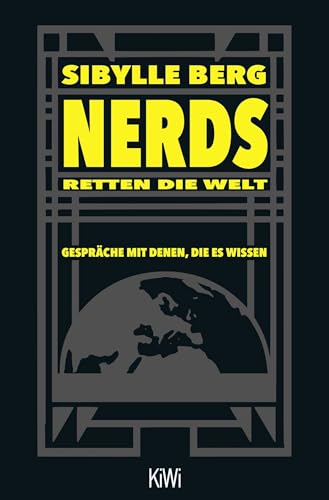 Nerds retten die Welt: Gespräche mit denen, die es wissen von Kiepenheuer & Witsch GmbH