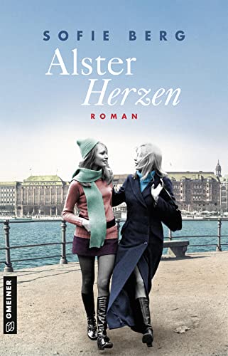 Alsterherzen: Roman (Romane im GMEINER-Verlag) (Das Leben der Ingrid Bakken)