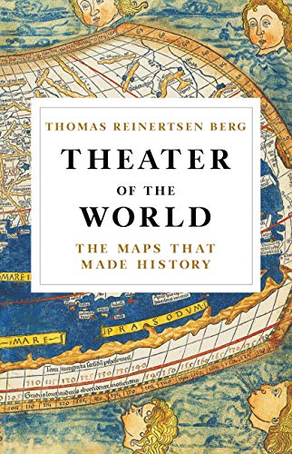 Theater of the World: The Maps that Made History