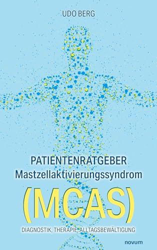 Patientenratgeber Mastzellaktivierungssyndrom (MCAS): Diagnostik, Therapie, Alltagsbewältigung von novum pro