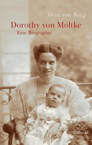 Dorothy von Moltke: Eine Biographie Dorothy von Moltke: Eine Biographie