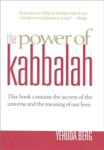 The Power of Kabbalah : This Book Contains the Secrets of the Universe and the Meaning of Our Lives