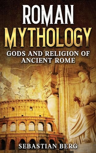 Roman Mythology: Gods and Religion of Ancient Rome Roman Mythology: Gods and Religion of Ancient Rome von Creek Ridge Publishing