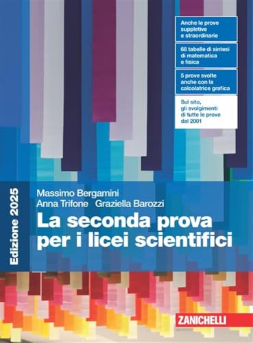 La seconda prova per i licei scientifici. Per le Scuole superiori von Zanichelli