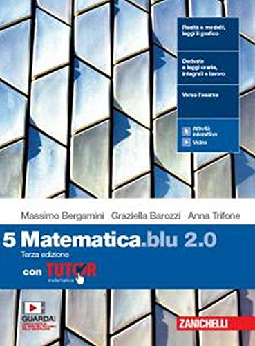 Matematica blu 2.0. Con Tutor. Per le Scuole superiori. Con e-book. Con espansione online (Vol. 5) von Zanichelli