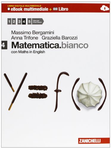 Matematica.bianco. Con Maths in english. Per le Scuole superiori. Con e-book. Con espansione online (Vol. 4) von Zanichelli