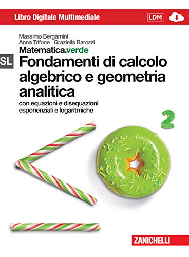 Matematica.verde. Con Maths in english. Modulo S-L.verde. Fondamenti di calcolo algebrico e geometria analitica. Per le Scuole superiori. Con e-book. Con espansione online Matematica.verde. Con Maths in english. Modulo S-L.verde. Fondamenti di calcolo algebrico e geometria analitica. Per le Scuole superiori. Con e-book. Con espansione online