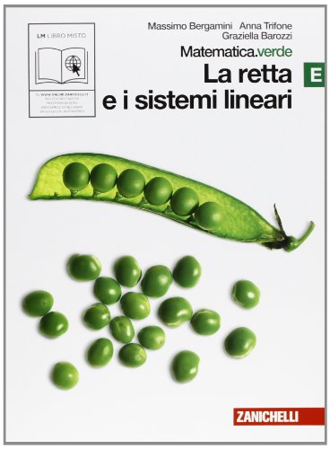 Matematica.verde. Vol. E. Verde: La retta e i sistemi lineari. Per le Scuole superiori. Con espansione online Matematica.verde. Vol. E. Verde: La retta e i sistemi lineari. Per le Scuole superiori. Con espansione online von Zanichelli