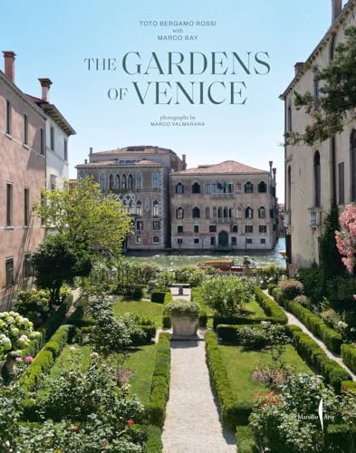 The Gardens of Venice (Grandi libri illustrati) von Marsilio Arte