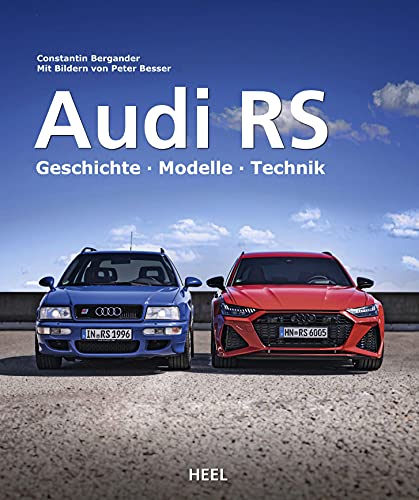 Audi RS: Geschichte - Modelle - Technik von Heel Verlag GmbH