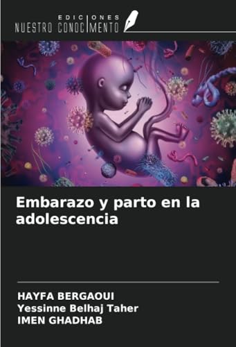 Embarazo y parto en la adolescencia von Ediciones Nuestro Conocimiento