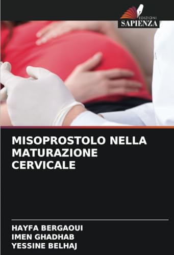 MISOPROSTOLO NELLA MATURAZIONE CERVICALE: DE von Edizioni Sapienza