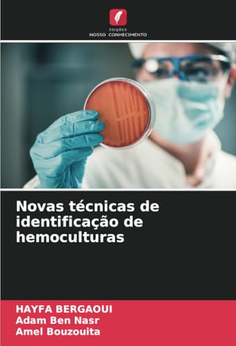 Novas técnicas de identificação de hemoculturas von Edições Nosso Conhecimento