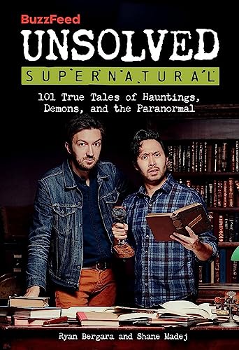 BuzzFeed Unsolved Supernatural: 101 True Tales of Hauntings, Demons, and the Paranormal von Running Press Adult